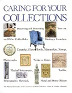 Caring for Your Collections: preserving and protecting your art and other collectibles