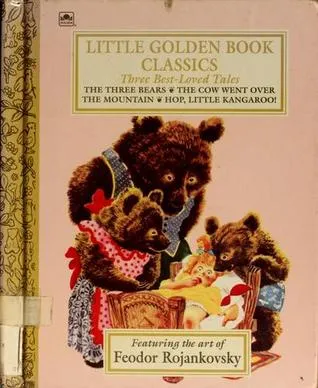 Three Best-Loved Tales: The Three Bears; The Cow Went Over the Mountain; Hop, Little Kangaroo! (Little Golden Book Classics)