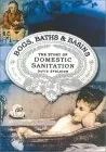 Bogs, Baths, and Basins: The Story of Domestic Sanitation