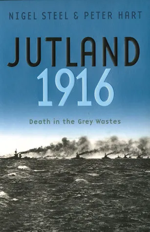 Jutland 1916: Death in the Grey Wastes