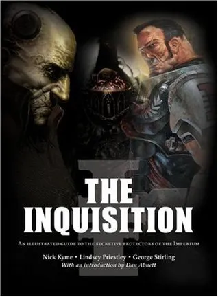 The Inquisition: An Illustrated Guide to the Secretive Protectors of the Imperium