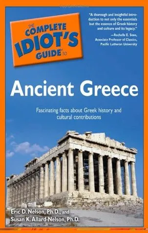 The Complete Idiot's Guide to Ancient Greece