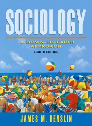 Sociology: A Down-To-Earth Approach