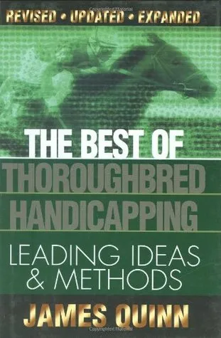 The Best of Thoroughbred Handicapping: Leading Ideas & Methods