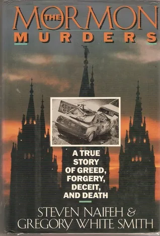 The Mormon Murders: A True Story of Greed, Forgery, Deceit, and Death