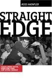 Straight Edge: Hardcore Punk, Clean Living Youth, and Social Change