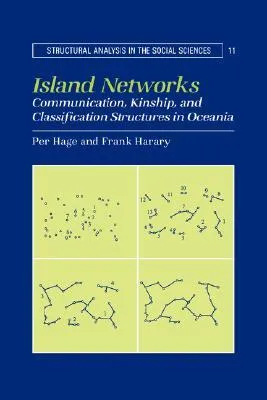 Island Networks: Communication, Kinship, and Classification Structures in Oceania