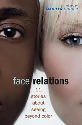 Face Relations: 11 Stories About Seeing Beyond Color