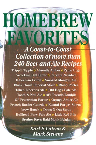 Homebrew Favorites: A Coast-to-Coast Collection of More Than 240 Beer and Ale Recipes