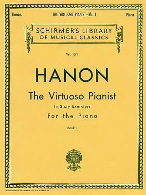 Hanon: The Virtuoso Pianist, Book 1: In Sixty Exercises for the Piano