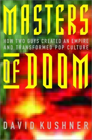 Masters of Doom: How Two Guys Created an Empire and Transformed Pop Culture