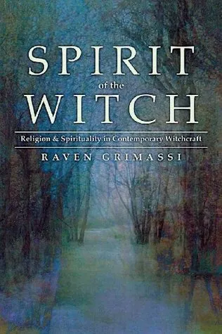 Spirit of the Witch: Religion & Spirituality in Contemporary Witchcraft