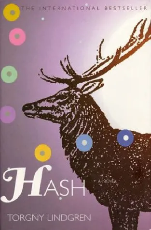 Hash: A Novel. Torgny Lindgren