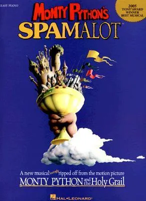 Monty Python's Spamalot: 2005 Tony  Award Winner for Best Musical (Easy Piano Vocal Selections)