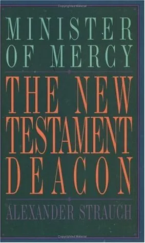 New Testament Deacon: The Church's Minister of Mercy