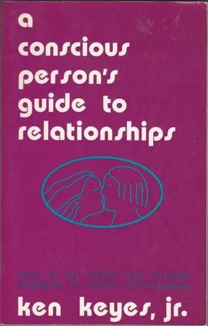 A Conscious Person's Guide to Relationships