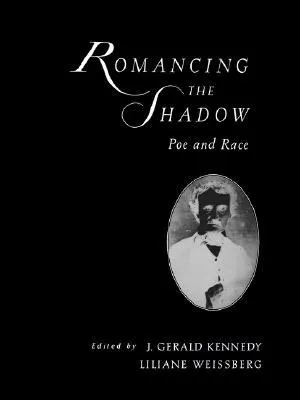 Romancing the Shadow: Poe and Race