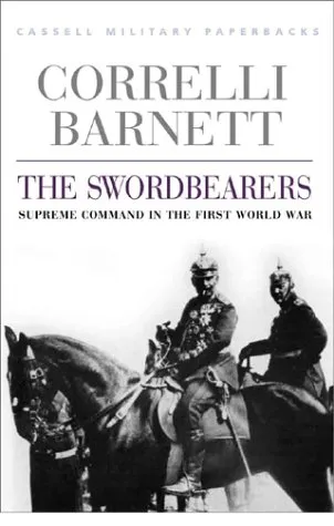 The Swordbearers: Supreme Command in the First World War