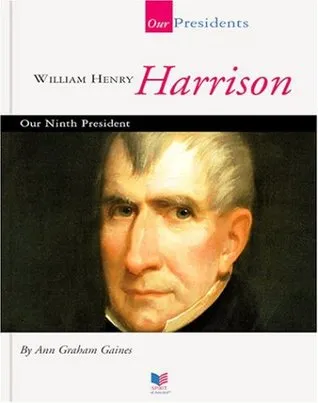 William Henry Harrison: Our Ninth President