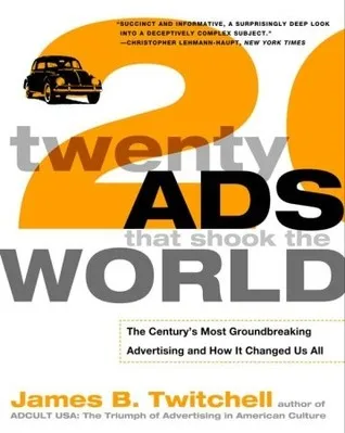 Twenty Ads That Shook the World: The Century