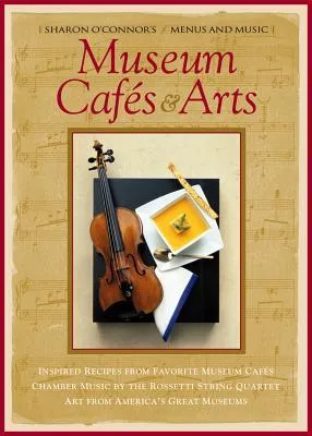 Museum Cafés & Arts: Cookbook with Music CD (Menus and Music) (Sharon O'Connor's Menus and Music)