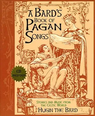 A Bard's Book of Pagan Songs: Stories and Music from the Celtic World - CD included