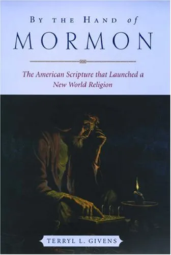 By The Hand Of Mormon: The American Scripture That Launched A New World Religion