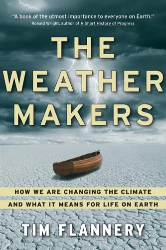 The Weather Makers: How We Are Changing the Climate and What It Means for Life on Earth