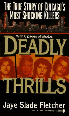 Deadly Thrills: The True Story of Chicago's Most Shocking Killers