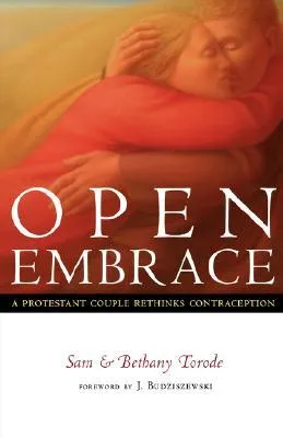 Open Embrace: A Protestant Couple Rethinks Contraception