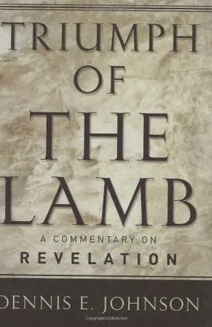 Triumph of the Lamb: A Commentary on Revelation