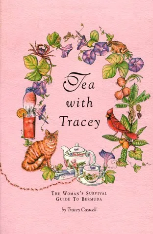 Tea With Tracey: The Woman's Survival Guide To Bermuda