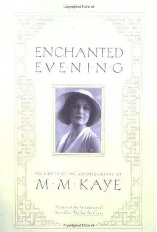 Enchanted Evening: Volume III of the Autobiography of M. M. Kaye