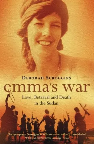 Emma's War: Love, Betrayal and Death in the Sudan