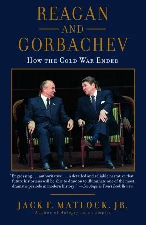 Reagan and Gorbachev: How the Cold War Ended