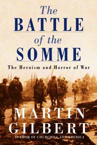 The Battle of the Somme: The Heroism and Horror of War