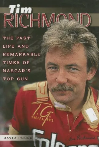 Tim Richmond: The Fast Life and Remarkable Times of NASCAR's Top Gun