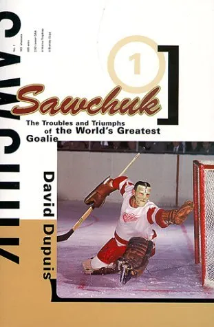 Sawchuk: The Troubles and Triumphs of the World