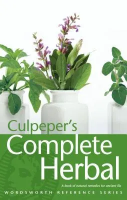 Culpeper's Complete Herbal: A Book of Natural Remedies of Ancient Ills