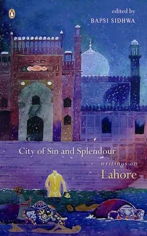 City of Sin and Splendour: Writings on Lahore