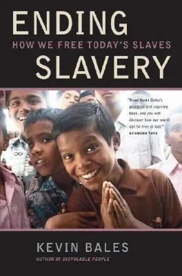 Ending Slavery: How We Free Today