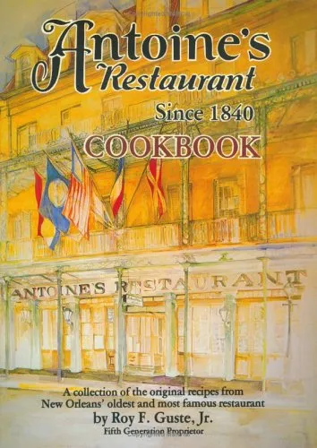 Antoine's Restaurant Cookbook, Since 1840