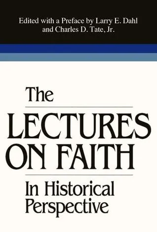 The Lectures on Faith in Historical Perspective