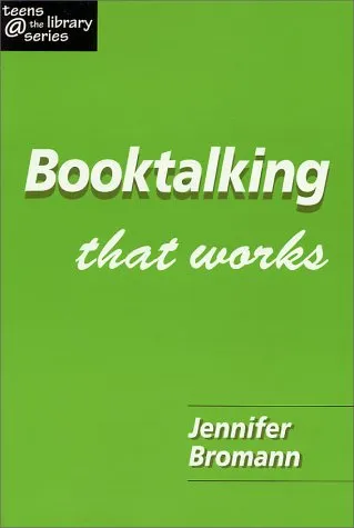 Booktalking That Works (Teens @ the Library Series)