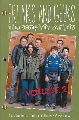 Freaks and Geeks: The Complete Scripts, Volume 2