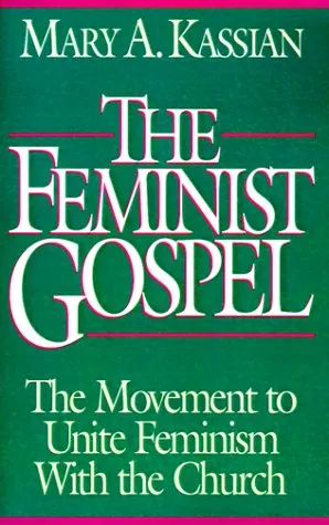 The Feminist Gospel: The Movement to Unite Feminism with the Church