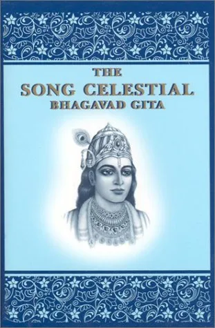 The Song Celestial: The Bhagavad Gita