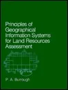 Principles Of Geographical Information Systems For Land Resources Assessment