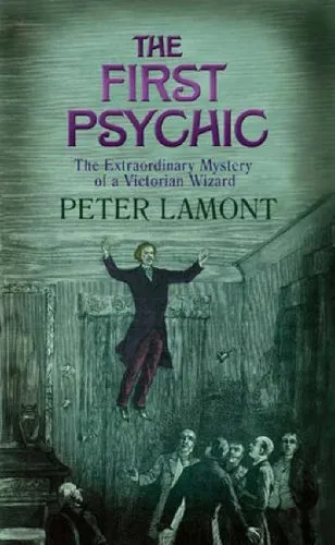 The First Psychic: The Peculiar Mystery Of A Victorian Wizard