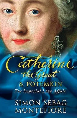 Catherine The Great & Potemkin: The Imperial Love Affair